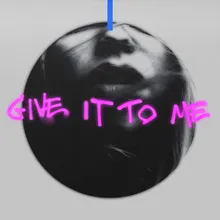 Give It to Me