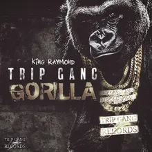 Trip Gang Gorilla