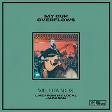 My Cup Overflows Live