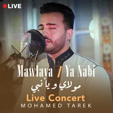 Mawlaya / Ya Nabi Live