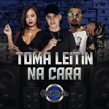 Toma Leitin Na Cara