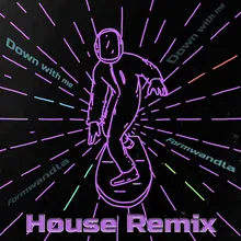 Down with Me House Remix