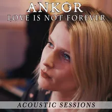 Love Is Not Forever Acoustic Sessions