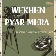 Wekhi Pyar Mera