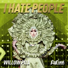 I Hate People (Willow Pill)