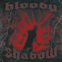 BLOODY SHADOW