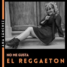 No Me Gusta el Reggaeton