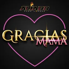 Gracias Mamá