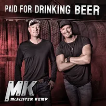 Paid for Drinking Beer
