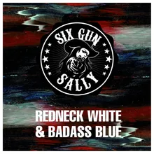 Redneck White and Badass Blue