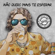 Não Quero Mais Te Esperar