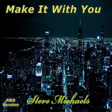 Make It with You R&B Version