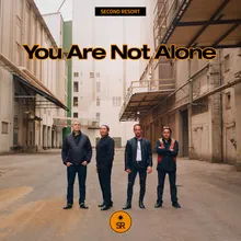 You Are Not Alone