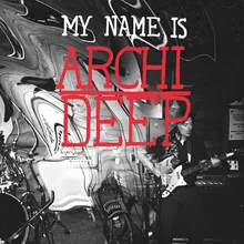 My Name is (archi Deep)