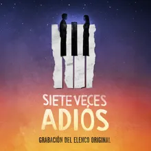 El Amor Es un Invento Elenco Original Siete Veces Adiós