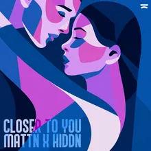 Closer to You