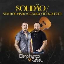 Solidão / Nem Dormindo Consigo Te Esquecer