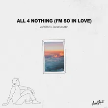 All 4 Nothing (I'm so in Love)