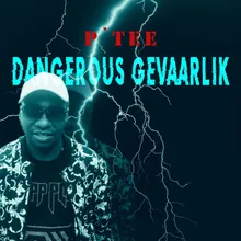 Dangerous Gevaarlik