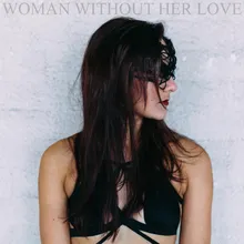 Woman Without Her Love