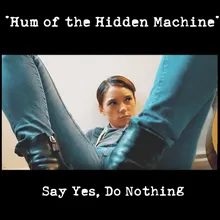 Hum of the Hidden Machine