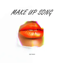 Make Up Song