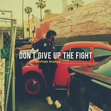 Don't Give Up the Fight