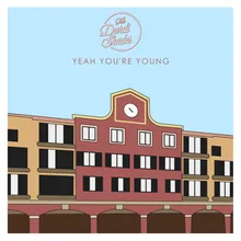 Yeah You're Young