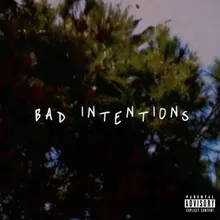 Bad Intentions