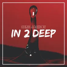 In 2 Deep