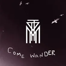 Come Wander