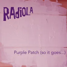 Purple Patch (So It Goes...)