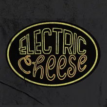 Electric Cheese