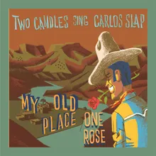 Two Candles Sing Carlos Slap- One Rose