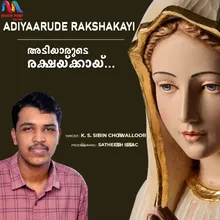 Adiyaarude Rakshakayimal