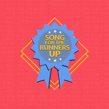 Song for the Runners Up