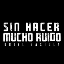 Sin Hacer Mucho Ruido