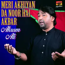 Meri Akhiyan Da Noor Hai Akbar