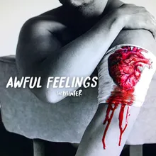 Awful Feelings