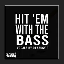 Hit 'em with the Bass
