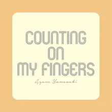 Counting On My Fingers