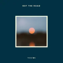 Not the Road