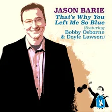 That's Why You Left Me so Blue (feat. Bobby Osborne & Doyle Lawson)