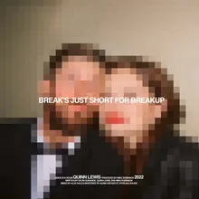 Break's Just Short For Breakup