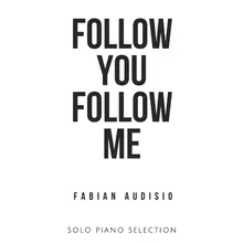 Follow You Follow Me