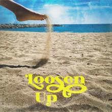 Loosen Up