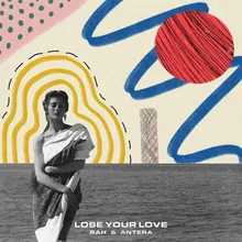 Lose Your Love