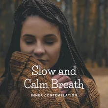 Slow and Calm Breath