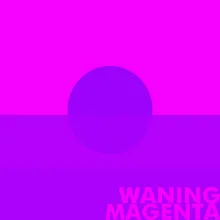 WANING MAGENTA