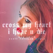 Cross My Heart I Hope U Die